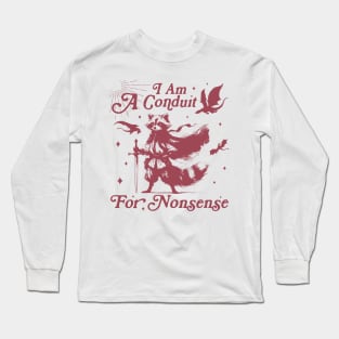 I Am A Conduit For Nonsense Funny Raccoon Funny Saying Quote Long Sleeve T-Shirt